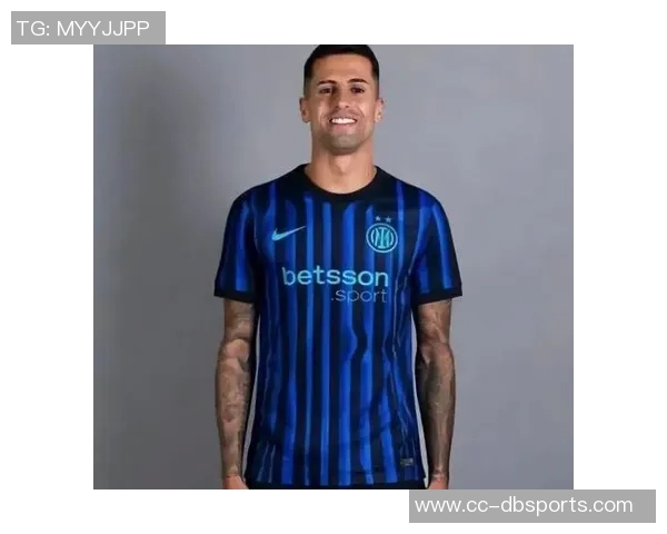 国米积极推进坎塞洛租借谈判力争尽快达成协议避免竞争